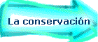 La conservacin
