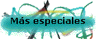 Ms especiales